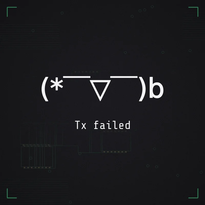 (*￣▽￣)b Tx failed