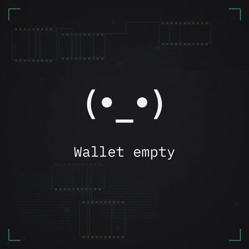 (•_•) Wallet empty