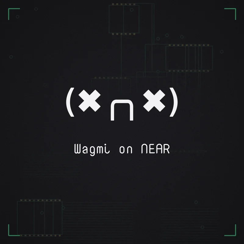 (✖╭╮✖) Wagmi on NEAR