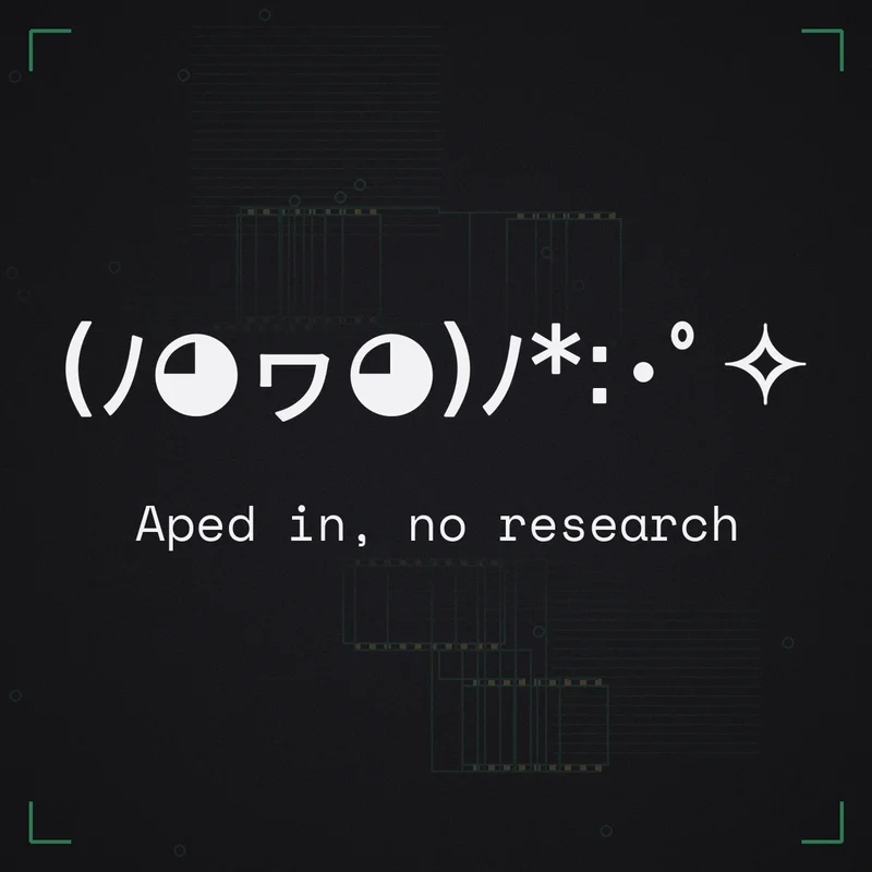 (ﾉ◕ヮ◕)ﾉ*:･゜✧ Aped in, no research