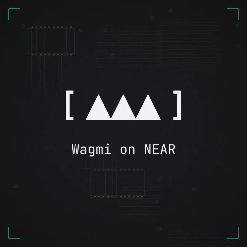 [ ▲▲▲ ] Wagmi on NEAR