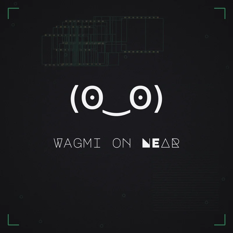 (ʘ‿ʘ) Wagmi on NEAR