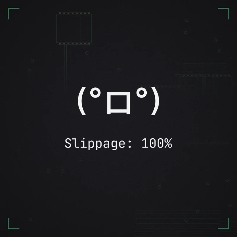 (°ロ°) Slippage: 100%