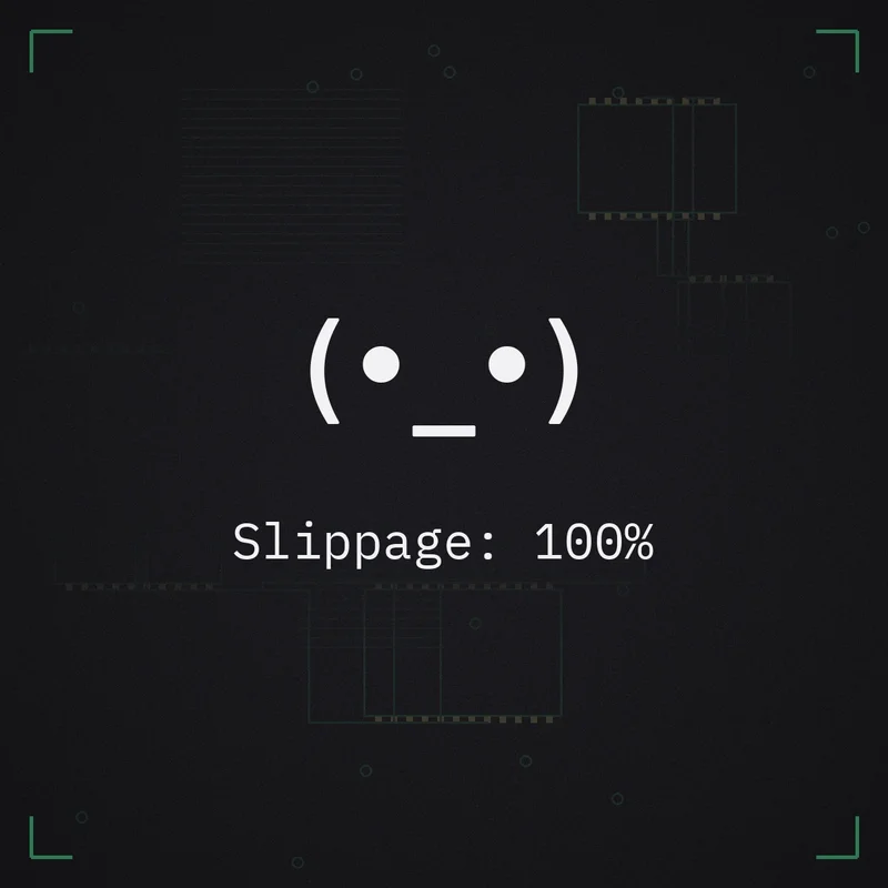 (•_•) Slippage: 100%