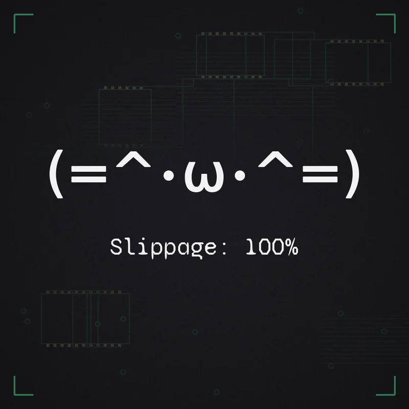 (=^・ω・^=) Slippage: 100%