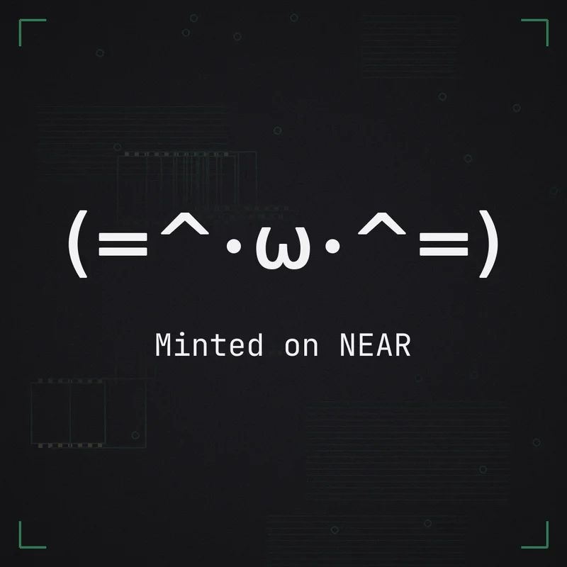 (=^・ω・^=) Minted on NEAR