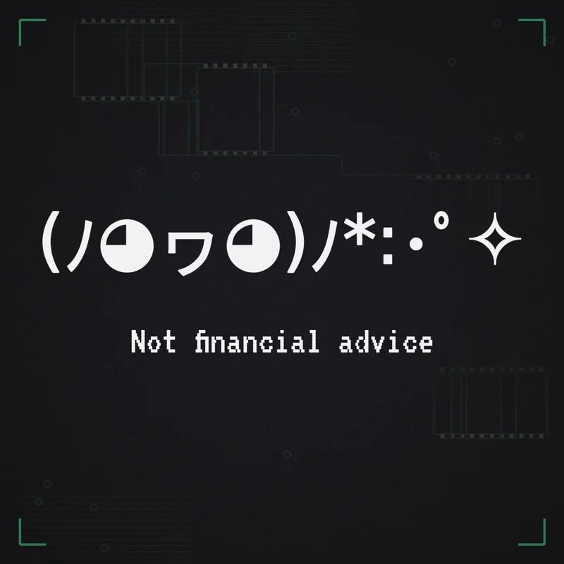 (ﾉ◕ヮ◕)ﾉ*:･゜✧ Not financial advice