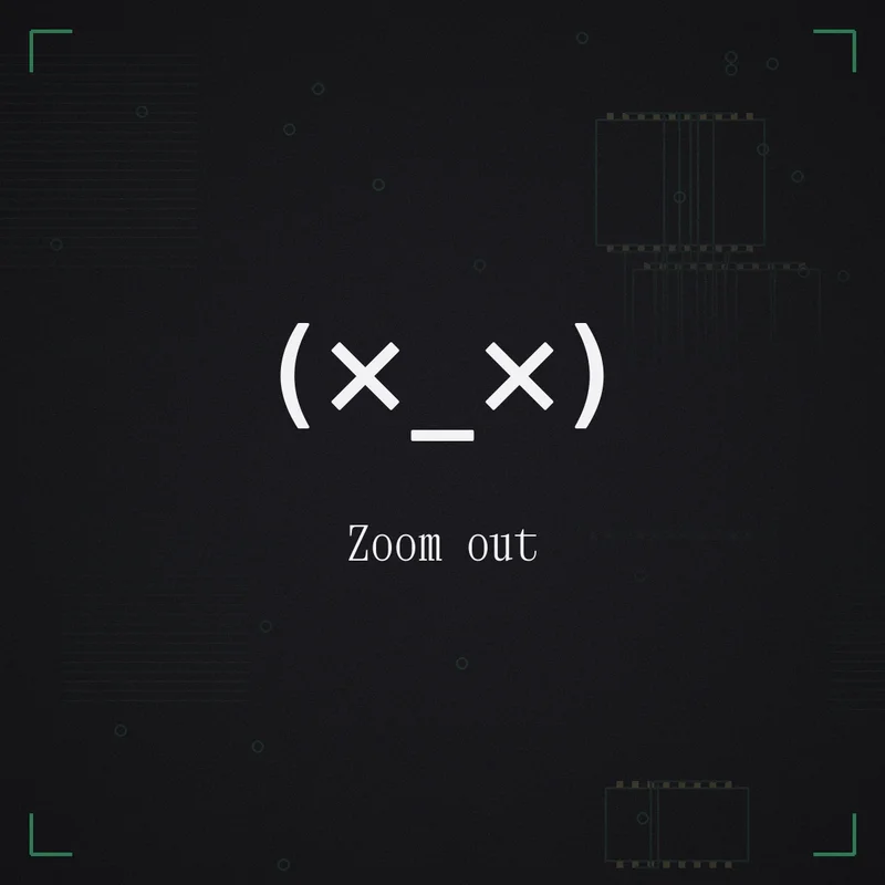 (×_×) Zoom out