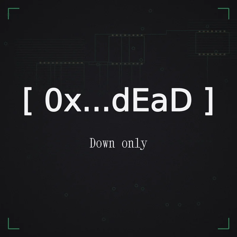 [ 0x...dEaD ] Down only
