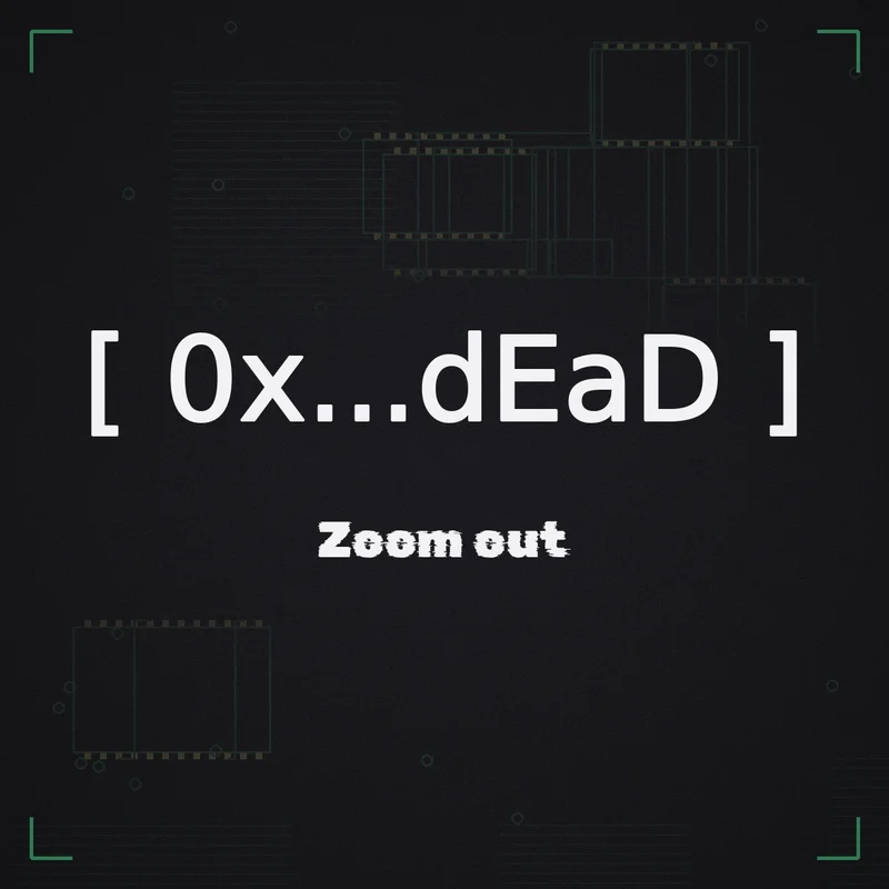 [ 0x...dEaD ] Zoom out