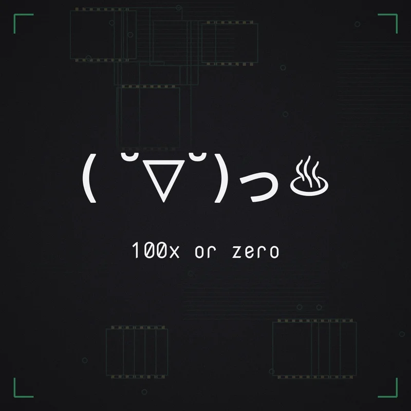 ( ˘▽˘)っ♨ 100x or zero
