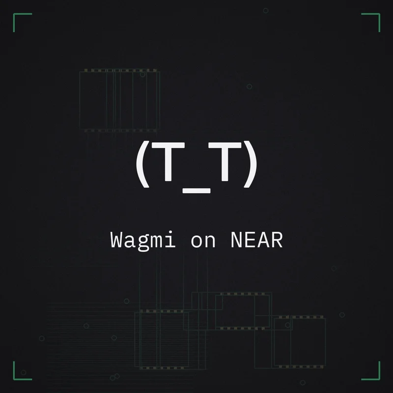 (T_T) Wagmi on NEAR