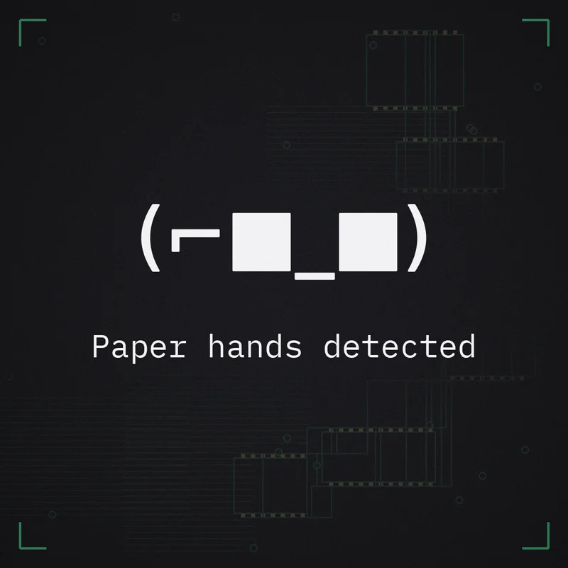 (⌐■_■) Paper hands detected