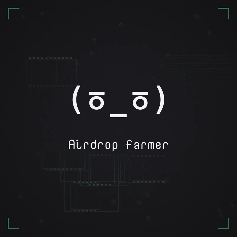 (ㆆ_ㆆ) Airdrop farmer