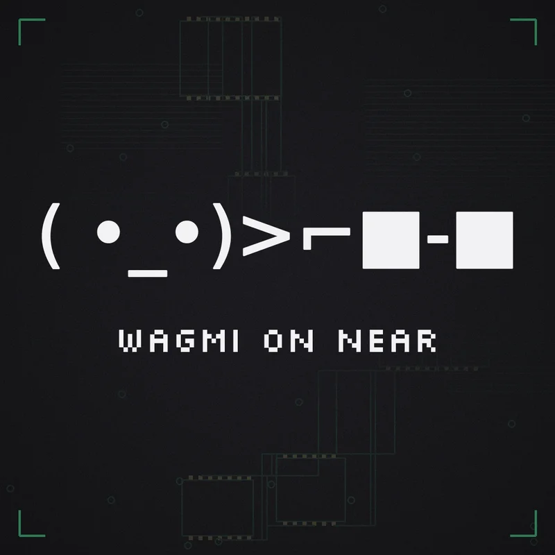 ( •_•)>⌐■-■ Wagmi on NEAR