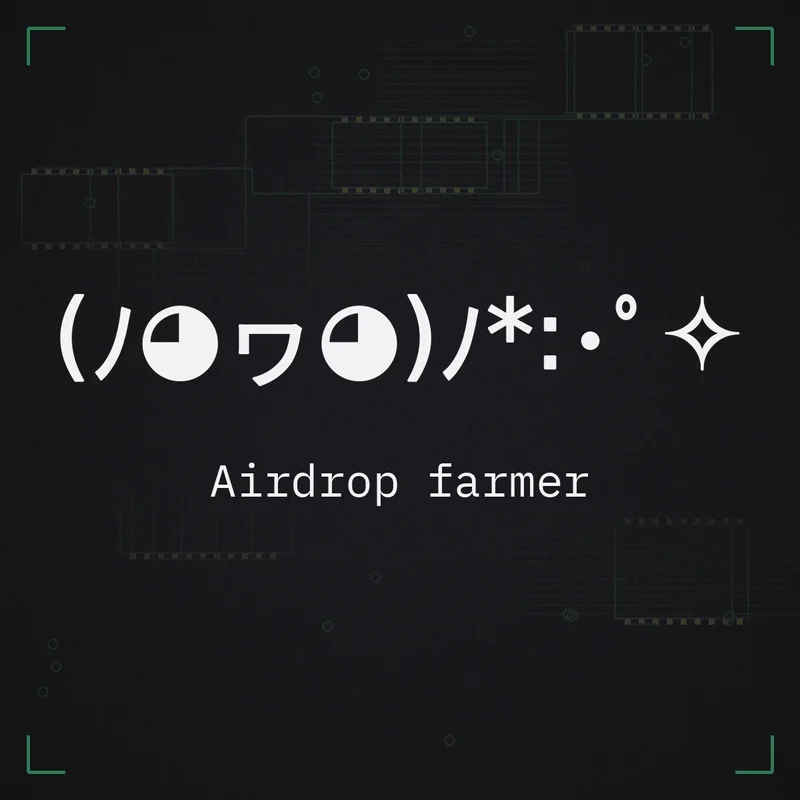 (ﾉ◕ヮ◕)ﾉ*:･゜✧ Airdrop farmer