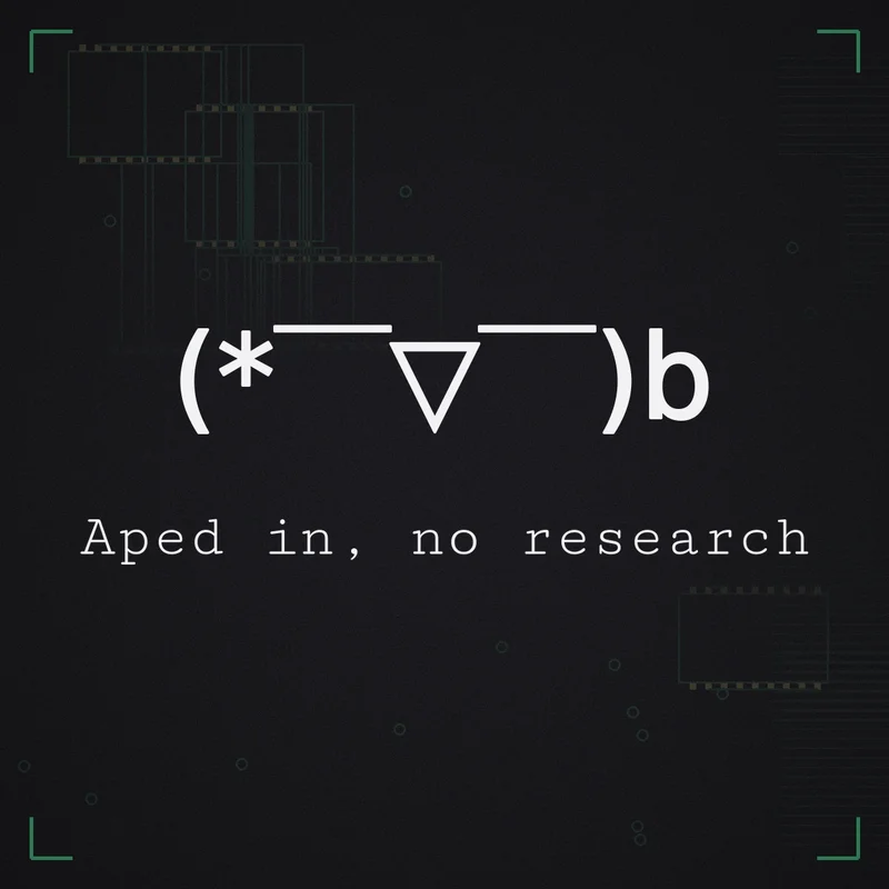 (*￣▽￣)b Aped in, no research