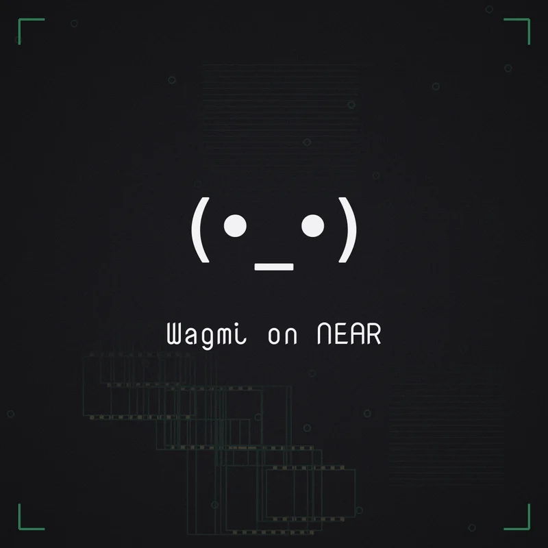 (•_•) Wagmi on NEAR