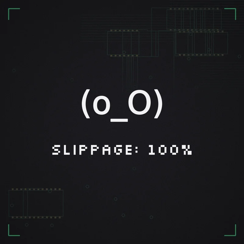 (o_O) Slippage: 100%