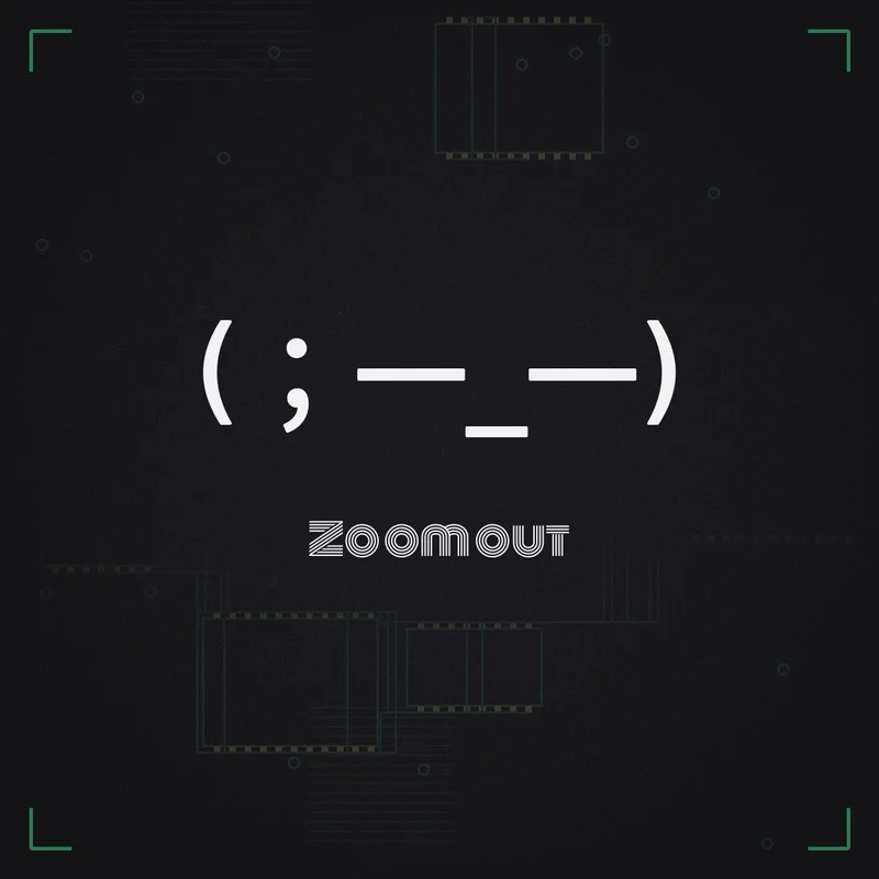 (;一_一) Zoom out