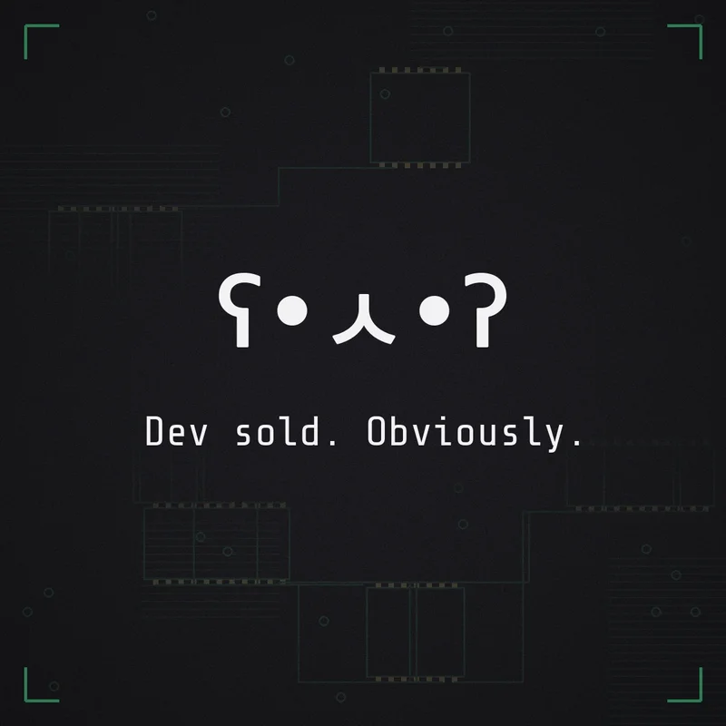 ʕ•ㅅ•ʔ Dev sold. Obviously.