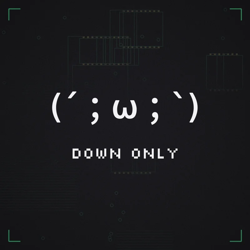 (´；ω；`) Down only