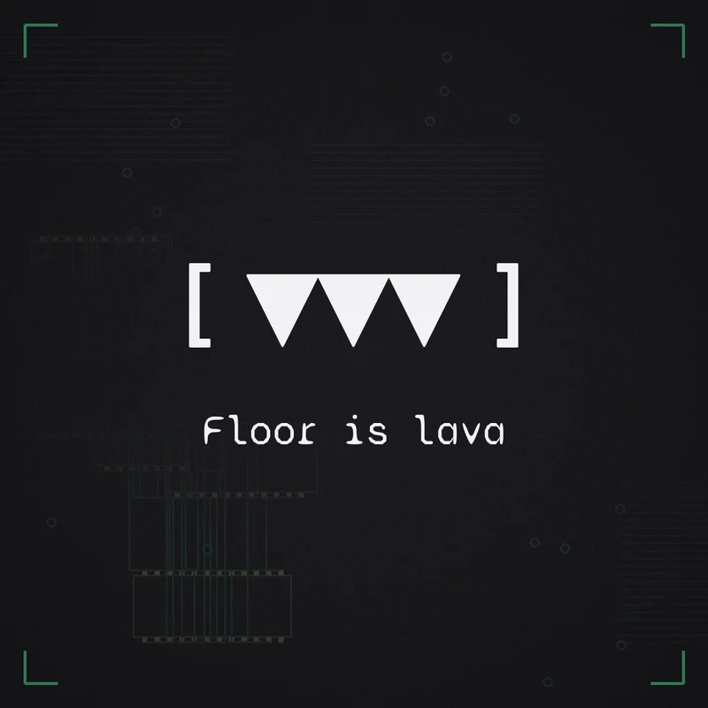 [ ▼▼▼ ] Floor is lava