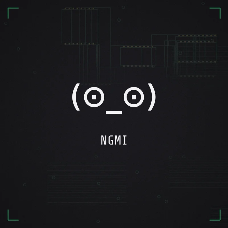 (⊙_⊙) NGMI