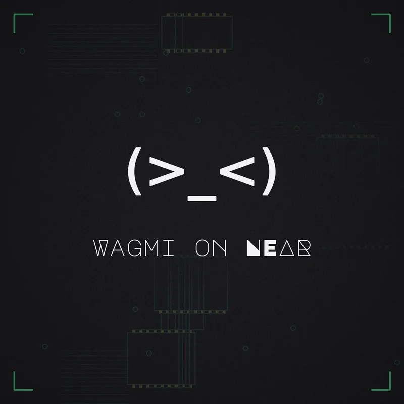 (>_<) Wagmi on NEAR