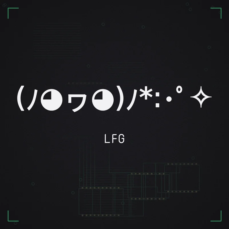 (ノ◕ヮ◕)ノ*:・゜✧ LFG