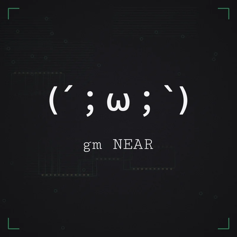 (´;ω;`) gm NEAR