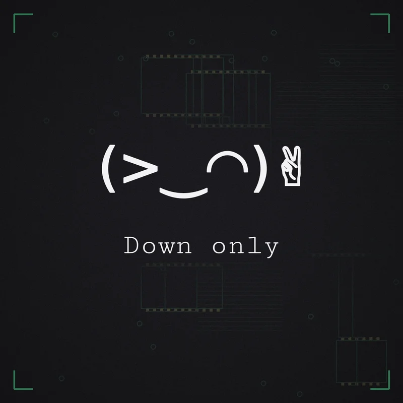 (>‿◠)✌ Down only