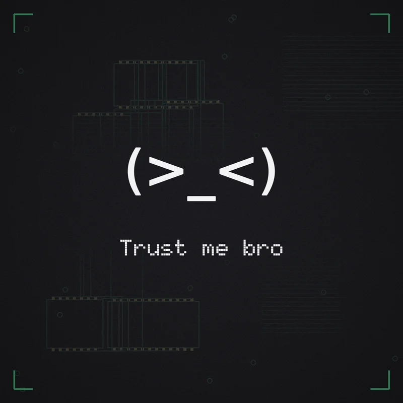 (>_<) Trust me bro
