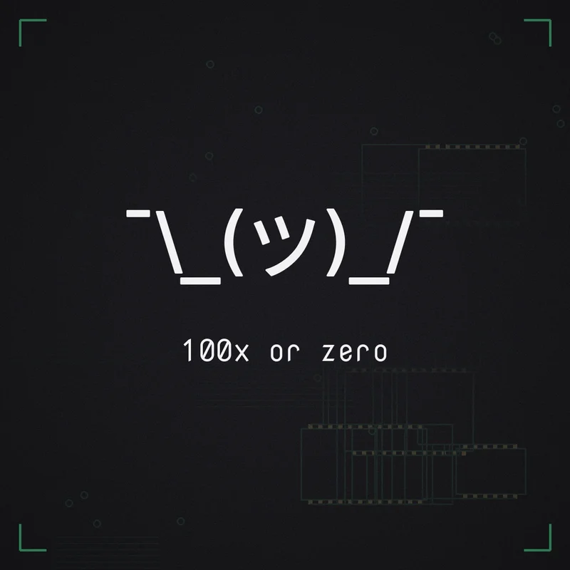 ¯\_(ツ)_/¯ 100x or zero