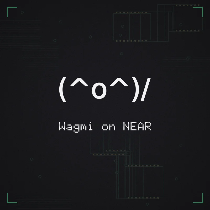 (^o^)/ Wagmi on NEAR