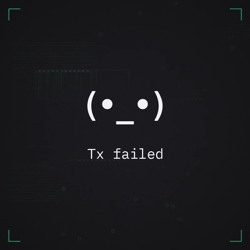 (•_•) Tx failed