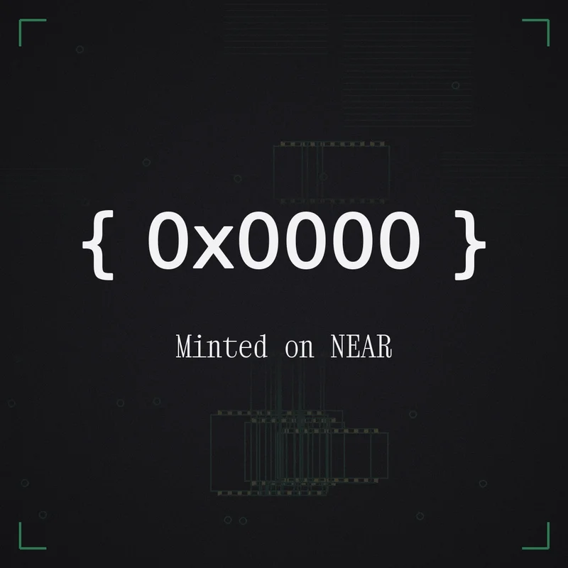 { 0x0000 } Minted on NEAR